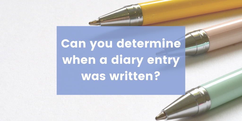 Can You Determine When A Diary Entry Was Written